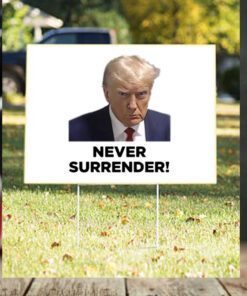 Donald Trump 2024 Never Surrender Yard Sign