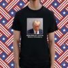 Trump Mugshot White Male 6'3'' 215 Ibs Blond or Strawberry Tee Shirt