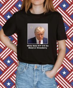 Trump Mugshot White Male 6'3'' 215 Ibs Blond or Strawberry Tee Shirt