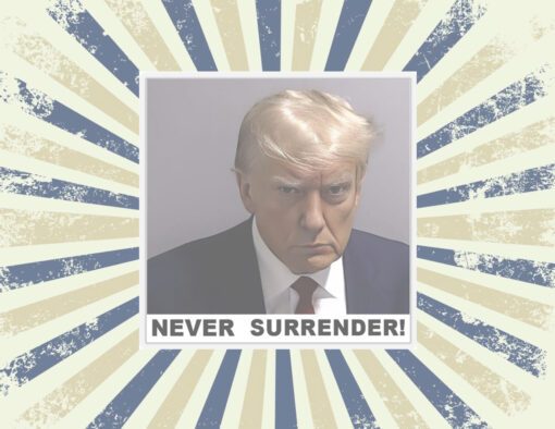 Donald Trump 2024 Never Surrender Kiss Cut Sticker