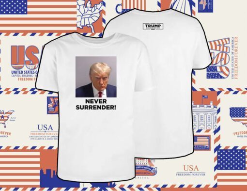 Maga Trump Never Surrender Shirt