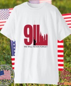 We Will Never Forget September 11 Classic Shirt