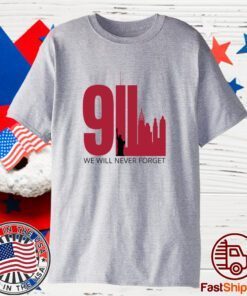 We Will Never Forget September 11 Classic Shirt