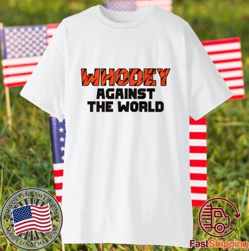 Whodey Against The World 2023 Shirt