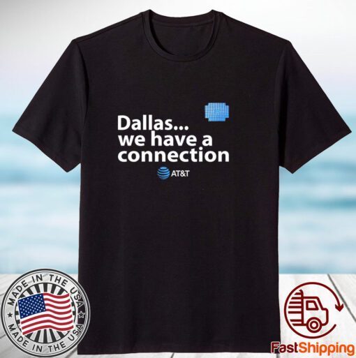 Will Townsend Dallas We Have A Connection 2023 Shirt