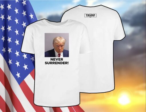 Donald Trump Never Surrender T-Shirt for Mens Womens Kids
