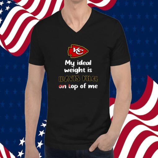 Stone Cold Julie My Ideal Weight Is Travis Kelce On Top Of Me TShirt