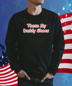 Jayson Tatum Son These My Daddy Shoes Shirts