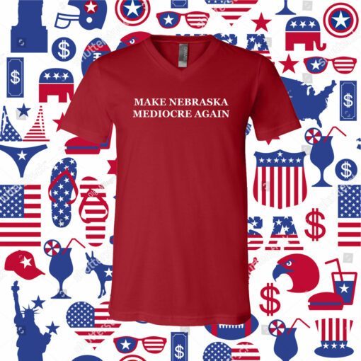 Make Nebraska Mediocre Again Official Shirt