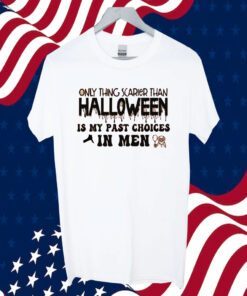 Only Thing Scarier Than Halloween Is My Past Choices In Men Official Shirt
