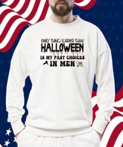 Only Thing Scarier Than Halloween Is My Past Choices In Men Official Shirt