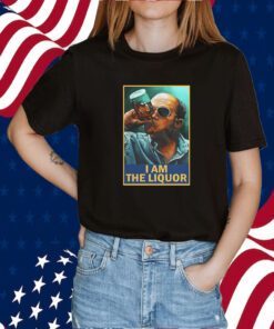 I Am The Liquor 2023 Shirt
