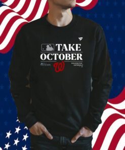 Washington Nationals Take October Playoffs Postseason 2023 TShirt