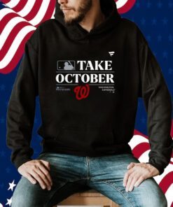Washington Nationals Take October Playoffs Postseason 2023 TShirt