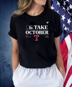 Texas Rangers Take October Playoffs Postseason 2023 TShirt