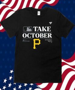 Pittsburgh Pirates Take October Playoffs Postseason 2023 TShirt