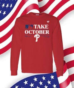 Philadelphia Phillies Take October Playoffs Postseason 2023 TShirt