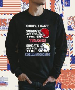Sorry I Can’t Saturdays Are For The Usc Trojans Are For The Los Angeles Chargers 2023 Tee Shirt