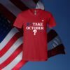 Philadelphia Phillies Take October 2023 Red October Phillies Shirt