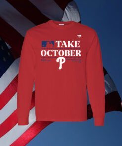 Philadelphia Phillies Take October 2023 Red October Phillies Shirt