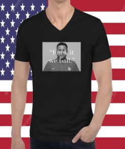 Usa Fuck It We Ball T-Shirts