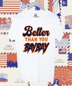 Mets Variant Better Than You Baybay Shirts