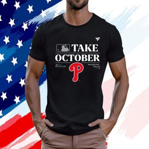 Official Philadelphia Phillies Take October Playoffs Postseason 2023 Shirt