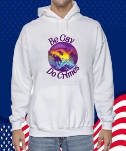 Be Gay Do Crimes Oppossum 2023 Shirt