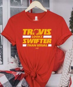 Travis Looks Swifter Than Usual, Kansas City Football Official Shirt