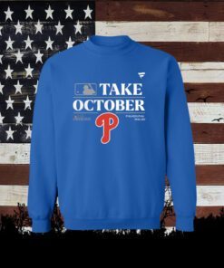 Philadelphia Phillies Take October Playoffs Postseason 2023 Shirt