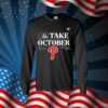 Philadelphia Phillies Take October Playoffs Postseason 2023 Shirt Sweater
