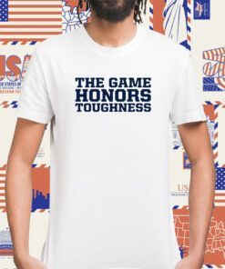 The Game Honors Toughness TShirt