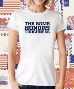 The Game Honors Toughness TShirt