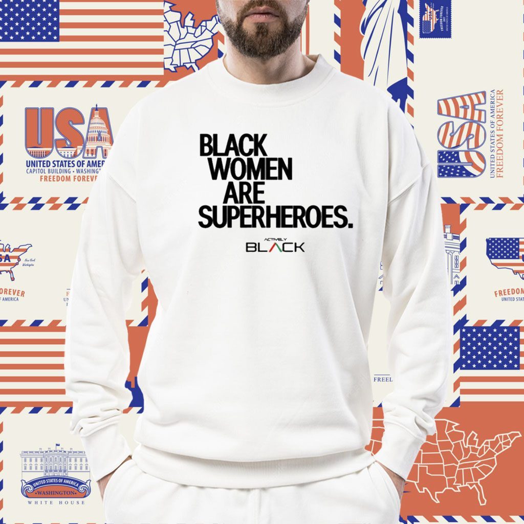 Black Women Are Superheroes 2023 Shirt