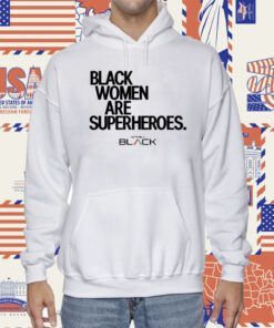 Black Women Are Superheroes 2023 Shirt