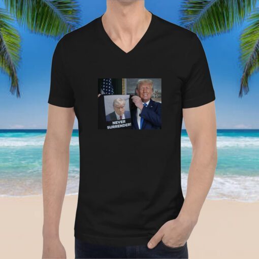 Trump 2024 Shows Off Trump Mugshot Never Surrender V-Neck T-Shirt