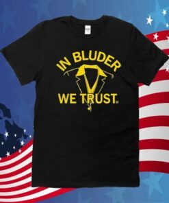 In Bluder We Trust 2023 TShirt