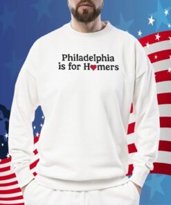 Philadelphia Phillies Is For Homers 2023 TShirt
