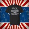 Fuck Around And Find Out Dallas Cowboys T-Shirt