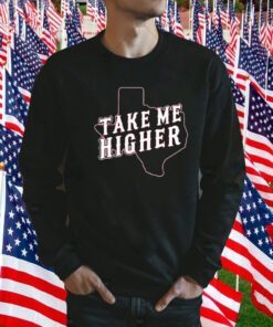 Texas Take Me Higher Tee Shirt