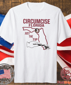 Circumcise Florida Just The Tip Merch Shirt