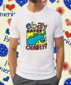 Ebay Hates Charity Tee Shirt