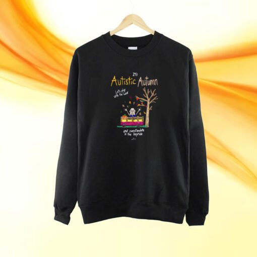 It's Autistic Autum Let's Play With The Leaf And Overstimulate In The Hayride T-Shirt