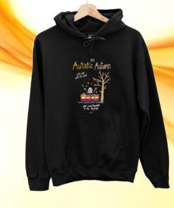 It's Autistic Autum Let's Play With The Leaf And Overstimulate In The Hayride T-Shirt