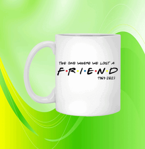 Matthew Perry The One Where We All Lost A Friend White Mug