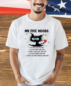 Cat coffee my five moods shirt
