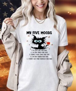 Cat coffee my five moods shirt