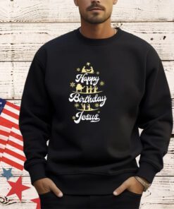 Happy Birthday Jesus Christmas shirt