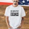 My greast blessings call me bruhb shirt