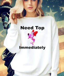 Need top immediately shirt